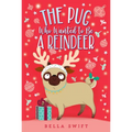 The Pug Who Wanted to Be a Reindeer