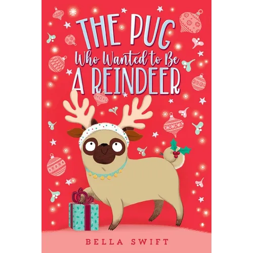 The Pug Who Wanted to Be a Reindeer