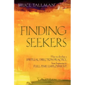 Finding Seekers: How to Develop a Spiritual Direction Practice from Beginning to Full-Time Employment