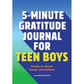 5-Minute Gratitude Journal for Teen Boys: Prompts for Wisdom, Courage, and Confidence