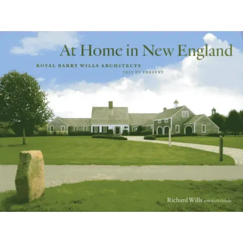 At Home in New England: Royal Barry Wills Architects, 1925 to Present