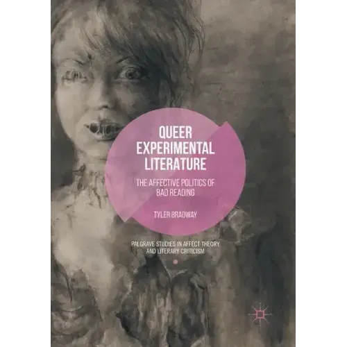 Queer Experimental Literature: The Affective Politics of Bad Reading