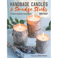 Handmade Candles and Smudge Sticks: 35 Inspiring Step-By-Step Projects