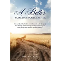 A Better Man, Husband, Father