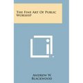 The Fine Art of Public Worship