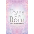 Dying to Be Born