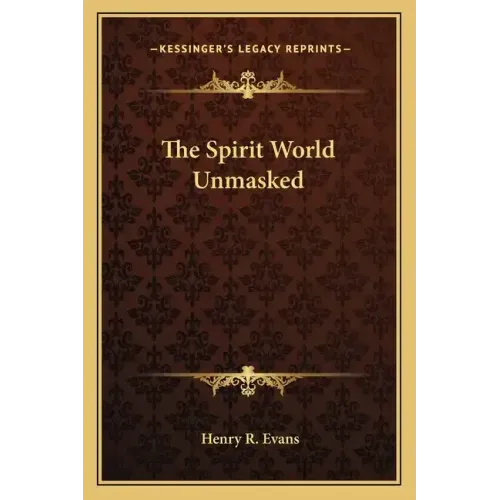 The Spirit World Unmasked