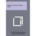 How To Study Your Bible