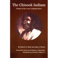 The Chinook Indians: Traders of the Lower Columbia River