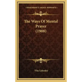 The Ways of Mental Prayer (1908)