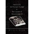 Visions of a Self-Named Prophet or The Legend of Exterminator 13