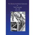 The Electron Accelerator Laboratory at Yale University 1946-1986