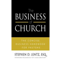 The Business of Church: The Concise Business Handbook for Pastors