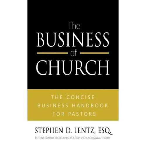 The Business of Church: The Concise Business Handbook for Pastors