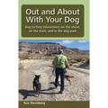 Out and About with Your Dog: Dog to Dog Interactions on the street, on the trails, and in the dog park
