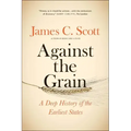 Against the Grain: A Deep History of the Earliest States