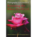 Vol. 22: Early DSLR Cameras II: Revisiting the Nikon D70 & D70S