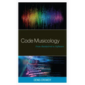 Code Musicology: From Hardwired to Software