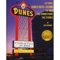 The Dunes Hotel and Casino: The Mob, the Connections, the Stories: The Mob, the Connections, the Stories