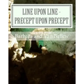 Line Upon Line - Precept Upon Precept: A Bible Study Work Book For Groups Or Individuals