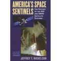 America's Space Sentinels: The History of the DSP and SBIRS Satellite Systems