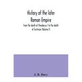 History of the later Roman Empire: from the death of Theodosius I to the death of Justinian (Volume I)