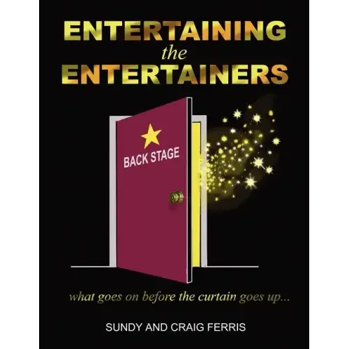 Entertaining the Entertainers: What Goes On Before the Curtain Goes Up