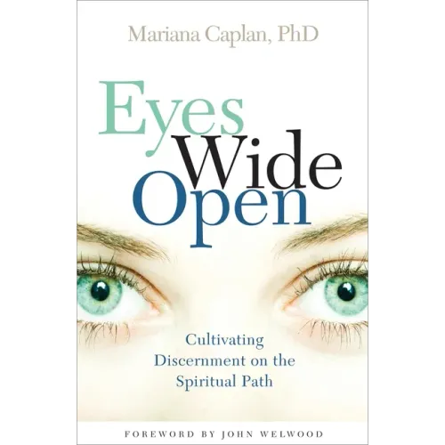 Eyes Wide Open: Cultivating Discernment on the Spiritual Path