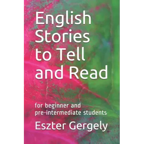 English Stories to Tell and Read: for beginner and pre-intermediate students