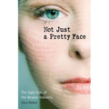 Not Just a Pretty Face: The Ugly Side of the Beauty Industry