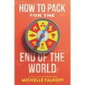 How to Pack for the End of the World