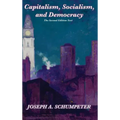 Capitalism, Socialism, and Democracy (Second Edition Text)