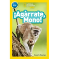 National Geographic Readers: ¡Agárrate, Mono! (Pre-Reader)-Spanish Edition