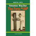 Vietnamese Wing Chun - The Form "108"
