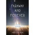 Faraway and Forever: More Stories