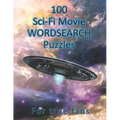 100 Sci-Fi Movie WordSearch Puzzles for True Fans!: Science Fiction Word Search Puzzles - Adult Puzzle Book