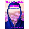 The Invisible Woman: A Lesbian Superhero Story