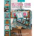 Sew Cute & Clever Farm & Forest Friends: Mix & Match 16 Paper-Pieced Blocks, 6 Home Decor Projects