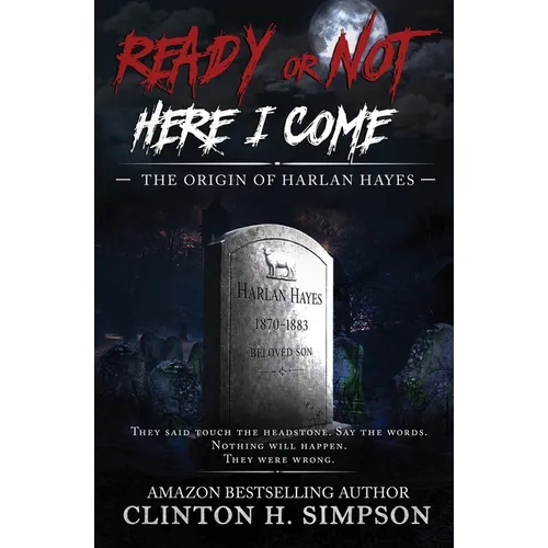 Ready or Not, Here I Come: The Origin of Harlan Hayes