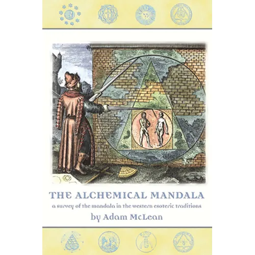The Alchemical Mandala: A Survey of the Mandala in the Western Esoteric Traditions