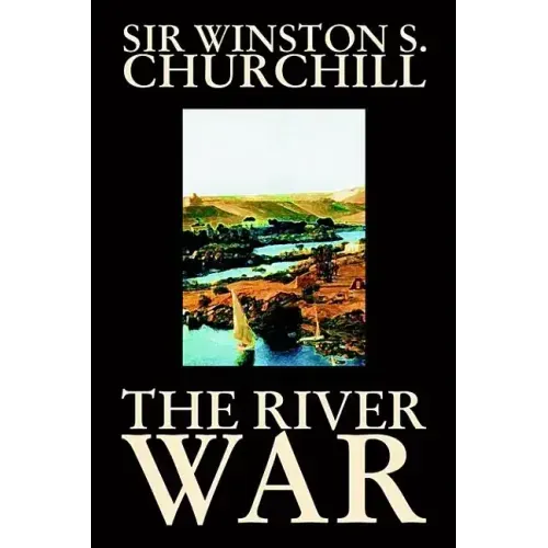 The River War by Winston S. Churchill, History