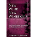 New Wine, New Wineskins: How African American Congregations Can Reach New Generations