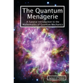 The Quantum Menagerie: A Tutorial Introduction to the Mathematics of Quantum Mechanics