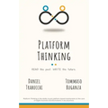 Platform Thinking: Read the past. Write the future.