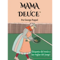 Mama Deuce: Etiqueta del tenis y las reglas del juego