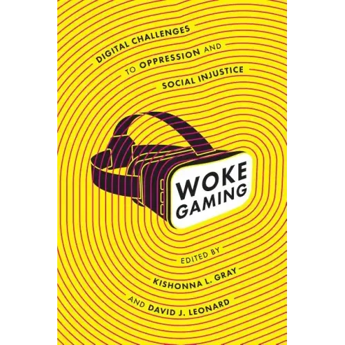 Woke Gaming: Digital Challenges to Oppression and Social Injustice