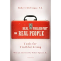 Real Philosophy for Real People: Tools for Truthful Living