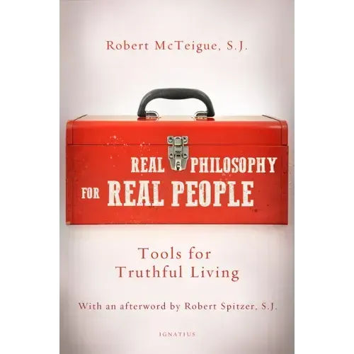 Real Philosophy for Real People: Tools for Truthful Living