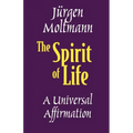 The Spirit of Life: A Universal Affirmation