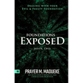 Foundations Exposed (Book 2): Dealing with your Evil & Faulty Foundation